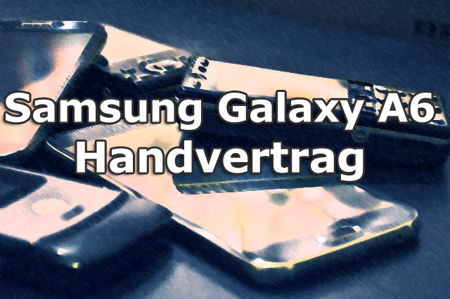 Galaxy A6 mit Handyvertrag günstig bestellen