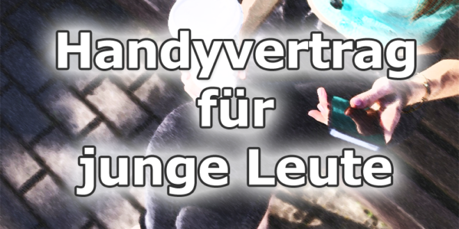 Günstiger Handyvertrag Mit Handy Für Schüler